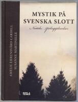 Mystik p&aring; svenska slott - nutida sp&ouml;kupplevelser