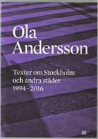 Ola Andersson - Texter om Stockholm och andra st&auml;der 1995-2015