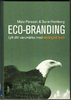 Eco-Branding : lyft ditt varum&auml;rke med ekologisk kraft