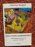 Den vuxna Barndomen : den Psykotiske Personen Som V&auml;gvisare i V&aring;r Kultur