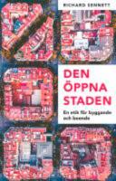 Den &ouml;ppna staden : en etik f&ouml;r byggande och boende