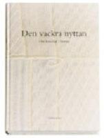 Den vackra nyttan : om hemsl&ouml;jd i Sverige