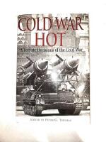 Cold War Hot. Alternate Decisions of the Cold War
