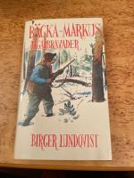 B&auml;cka-Markus j&auml;garbravader : jakt-, fiske- och bygdehistorier