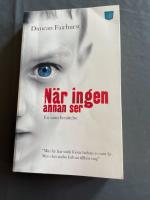 N&auml;r ingen annan ser