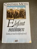 Elefantminnen : tretton &aring;r med en elefantfamilj