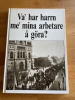 Va' har harrn me' mina arbetare &aring; g&ouml;ra? : om arbete, kultur och facklig strategi bland lundatypograferna under 100 &aring;r