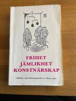 Frihet j&auml;mlikhet konstn&auml;rskap : utblickar och f&ouml;rfattarportr&auml;tt