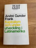 Kapitalism och underutveckling i Latinamerika : historiska studier &ouml;ver Chile och Brasilien