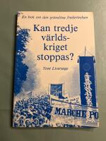 Kan tredje v&auml;rldskriget stoppas? : om den gr&auml;nsl&ouml;sa fredsr&ouml;relsen