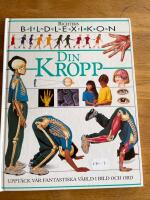Din kropp : uppt&auml;ck v&aring;r fantastiska v&auml;rld i bild och ord