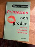 Prinsessan och grodan : Om k&auml;rlek, parf&ouml;rh&aring;llanden och utveckling