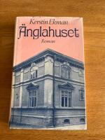 &Auml;nglahuset : [roman]