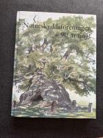 90 &aring;r ung! : Naturskyddsf&ouml;reningen 1909-1999