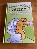 Kissar fiskar i vattnet? : och m&aring;nga andra fr&aring;gor du l&auml;nge underat p&aring;!