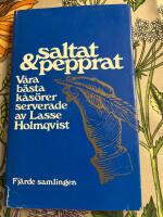 Saltat & pepprat v&aring;ra b&auml;sta k&aring;s&ouml;rer servade av Lasse Holmqvist. Fj&auml;rde samlingen