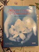 Mindfulness i vardagen : v&auml;gar till medveten n&auml;rvaro