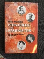 Feminister och pionj&auml;rer : om fyra kvinnliga f&ouml;rfattare och &auml;ventyrare