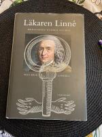 L&auml;karen Linn&eacute; : medicinens dubbla nyckel