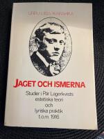 Jaget och ismerna : studier i P&auml;r Lagerkvists estetiska teori och lyriska praktik t.o.m. 1916 = [Ego and isms] : [studies in P&auml;r Lagerkvist's pre-1916 &aelig;sthetic theory and poetic practice]