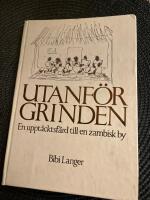Utanf&ouml;r grinden. En uppt&auml;cktsf&auml;rd till en Zambisk by.