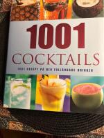 1001 Cocktails : 1001 recept p&aring; den full&auml;ndade drinken