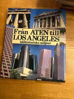 Fr&aring;n Aten till Los Angeles. Id&eacute;historiska milj&ouml;er