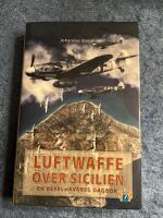Luftwaffe &ouml;ver Sicilien : en bef&auml;lhavares dagbok