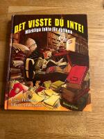 Det visste du inte! : m&auml;rkliga fakta f&ouml;r nyfikna