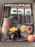 D&eacute;coupage : 40 olika projekt steg-f&ouml;r-steg