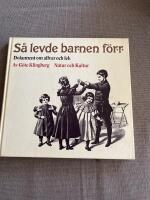 S&aring; levde barnen f&ouml;rr. Dokument om allvar och lek