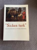 "Sicken turk" : om invandrarnas svenska historia