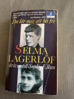 Du l&auml;r mig att bli fri : Selma Lagerl&ouml;f skriver till Sophie Elkan