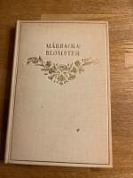 M&aring;rbackablomster. Ur Selma Lagerl&ouml;fs arbeten samlade och till en f&ouml;delsedagsbukett hopbunda av
