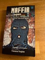 Maffia p&aring; export : hur Cosa Nostra, 'ndranghetan och camorran har koloniserat v&auml;rlden