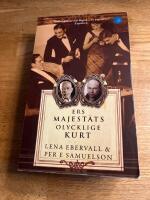 Ers Majest&auml;ts olycklige Kurt : en roman med verklighetsbakgrund