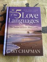 The 5 love languages. The secret to Love thats lasts