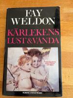 K&auml;rlekens lust och v&aring;nda : [roman]