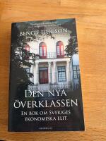 Den nya &ouml;verklassen : en bok om Sveriges ekonomiska elit