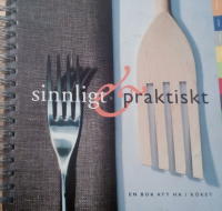 Sinnligt &praktiskt En bok att ta i k&ouml;ket
