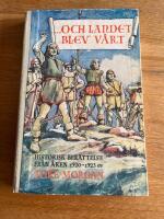 ...Och landet blev v&aring;rt. Historisk ber&auml;ttelse fr&aring;n &aring;ren 1520 - 1523