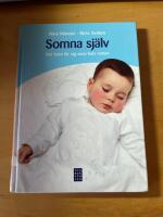 Somna sj&auml;lv : hur man l&auml;r sig sova hela natten