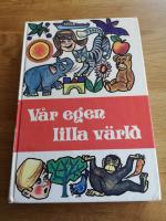 V&aring;r egen lilla v&auml;rld : ber&auml;ttelser fr&aring;n hela v&auml;rlden