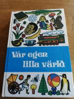 V&aring;r egen lilla v&auml;rld : ber&auml;ttelser fr&aring;n hela v&auml;rlden