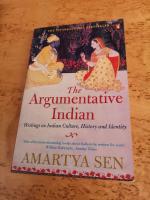 Argumentative indian - writings on indian history, culture and identity