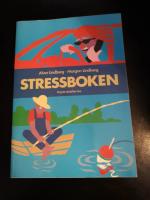 Stressboken : om konsten att bruka sina psykiska och fysiska resurser utan att f&ouml;rbruka dem