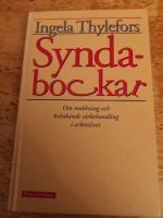 Syndabockar : Om mobbning och kr&auml;nkande s&auml;rbehandling i arbetsli
