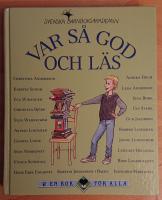 Var s&aring; god och l&auml;s : en antologi med texter av Barnboksakademins f&ouml;rfattare