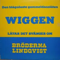 Wiggen, L&aring;tar det sv&auml;nger om.