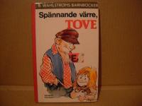 Sp&auml;nnande v&auml;rre,Tove.